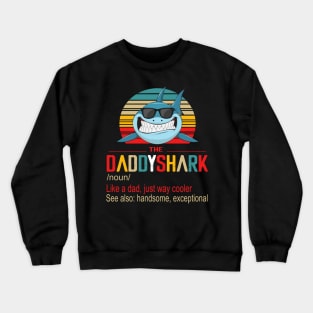 The Daddyshark Like A Dad Just Way Cooler See Also Handsome Exceptional Vintage Crewneck Sweatshirt